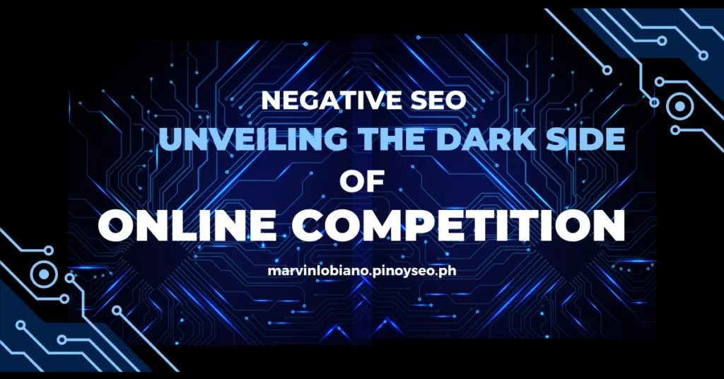 Negative SEO Unveiling the Dark Side of Online Competition