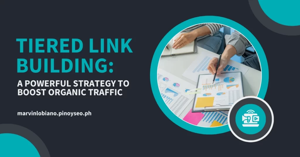 Tiered Link Building: A Powerful Strategy to Boost Organic Traffic